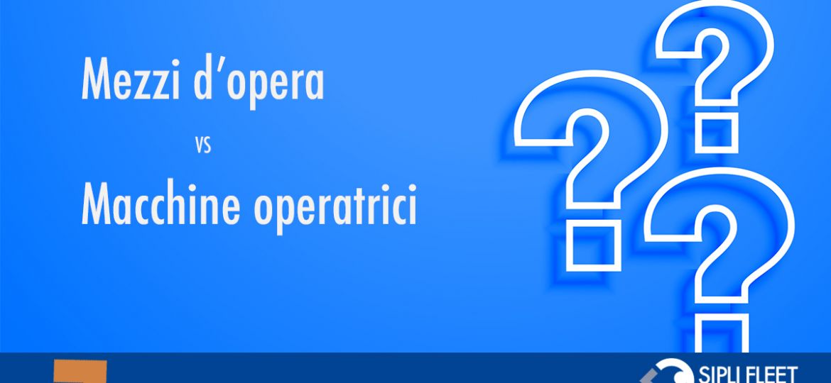 Differenza tra mezzi opera e macchine op